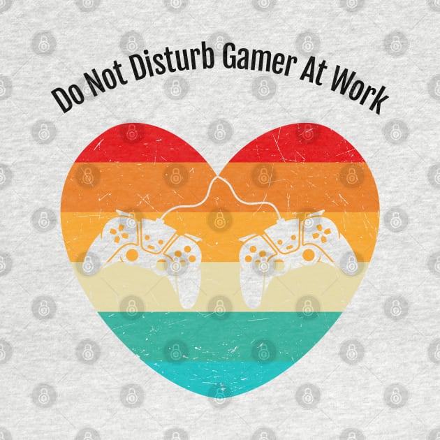 Do Not Disturb Gamer At Work by HobbyAndArt